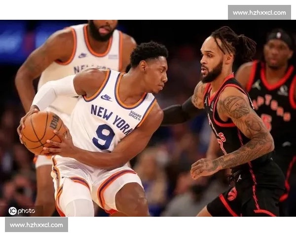 尼克斯对阵猛龙关键卡位战解析双方阵容走势与胜负看点前瞻全面剖析