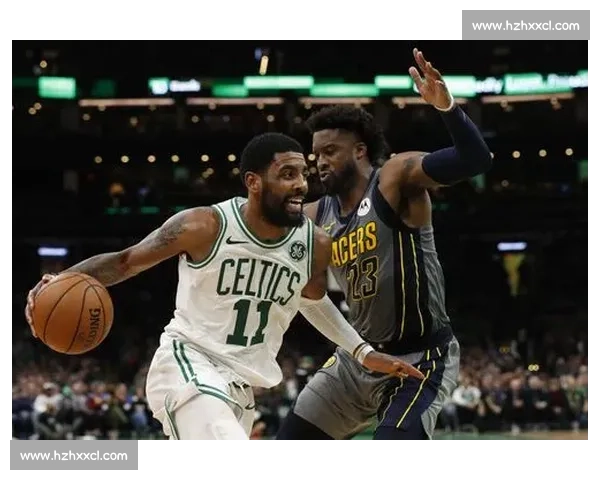 凯尔特人对决步行者东部强强碰撞季后赛前瞻与关键看点解析全面预测