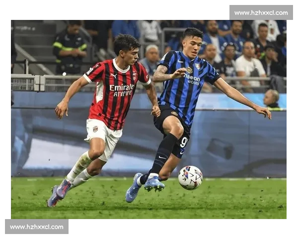 激烈米兰德比再燃战火 AC米兰与国际米兰的世纪对决
